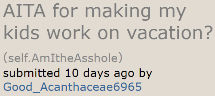 The original poster asked the community about what he made his kids do during vacation.