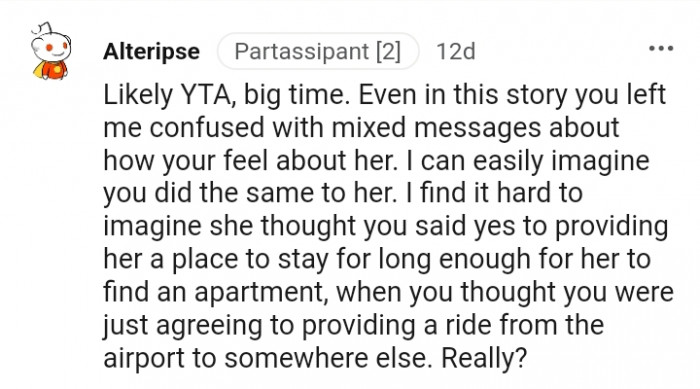 She thought you said yes to providing her a place to live
