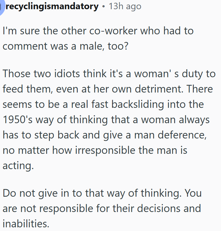 Two coworkers expect women to sacrifice their own needs for them.