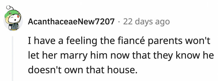 Then OP's son will be homeless and heart broken