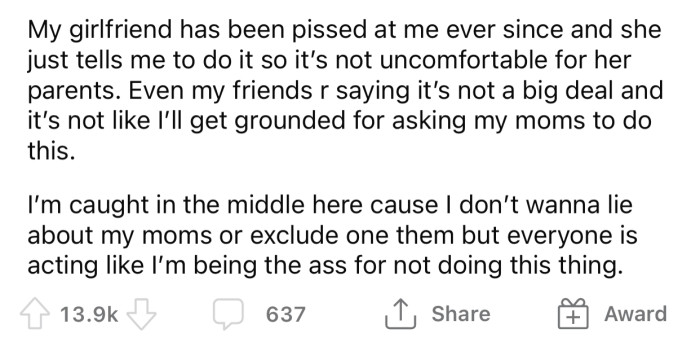 OP felt caught in the middle, and his girlfriend disliked the way he dealt with the situation.