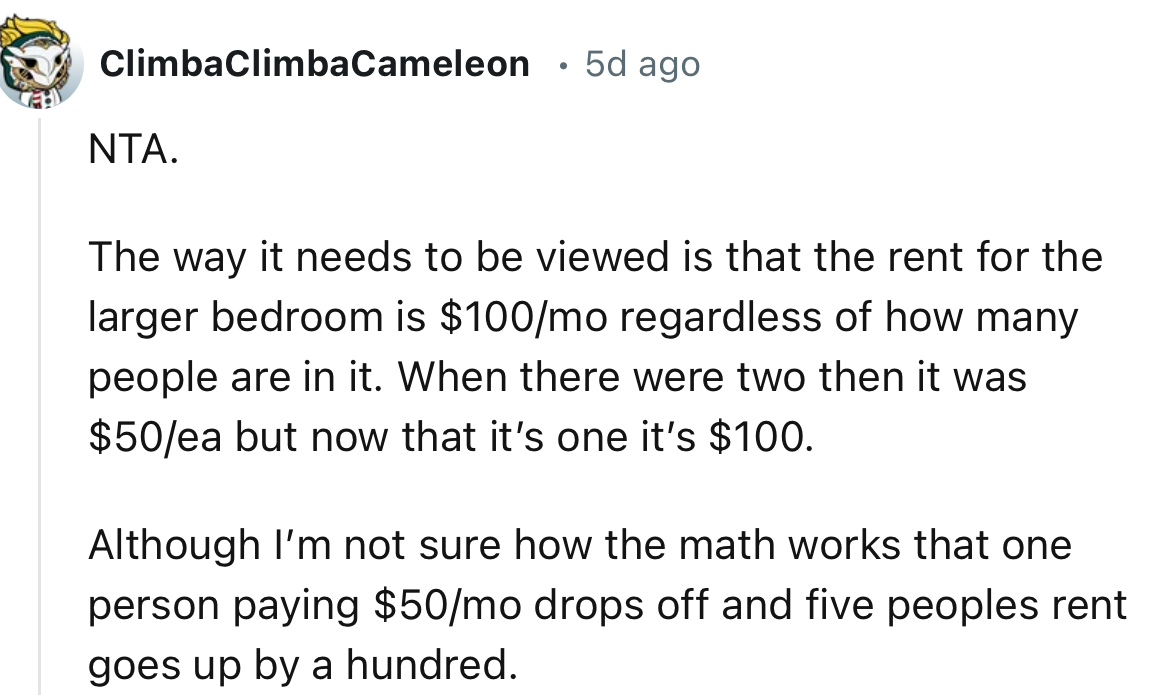 “I’m not sure how the math works that one person paying $50/mo drops off and five people's rent goes up by a hundred.”