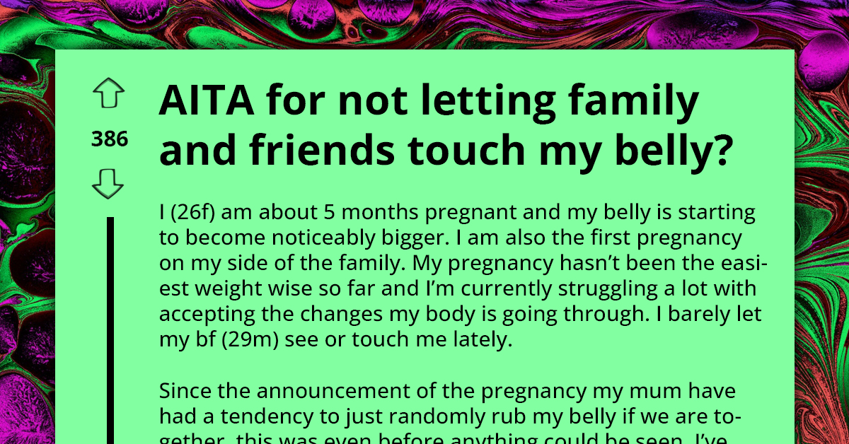 Pregnant Lady Refuses to Let Family and Friends Touch Her Belly, Gets Called Unreasonable and Selfish
