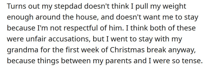 The OP didn't think it was fair, but she went to stay with her grandma for the first week.