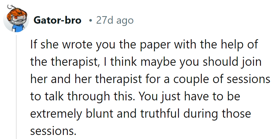Joining them for sessions could be the right move. Just remember, honesty is the ink that makes therapy pages worth turning.