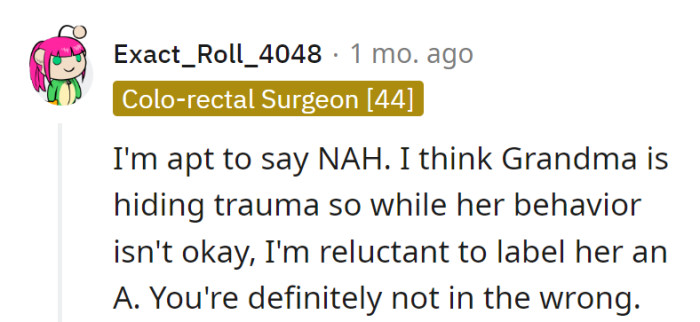 Grandma's trauma is in stealth mode, but she's not the villain. Navigating this family maze, not in the wrong.