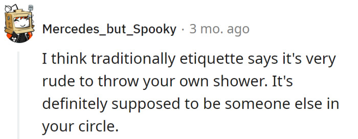 It's rude to throw your own shower.