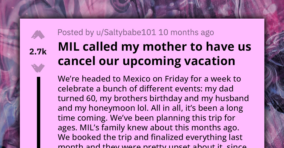 Selfish Mother-In-Law Wants Baby Granddaughter To Have First Vacation With Her Side Of The Family, Calls Daughter-In-Law's Mom To Postpone Their Holiday