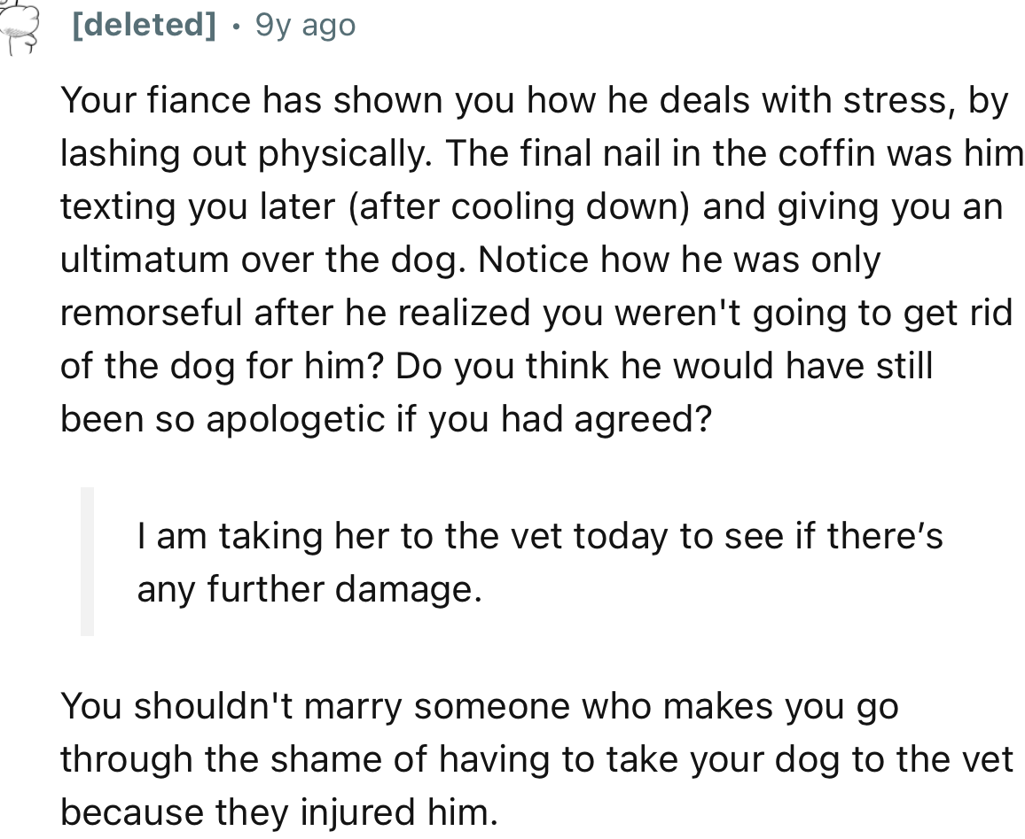 “Your fiancé has shown you how he deals with stress, by lashing out physically.”