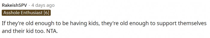 This. They have to grow up eventually, and moving out is one way to do it before they have a baby.