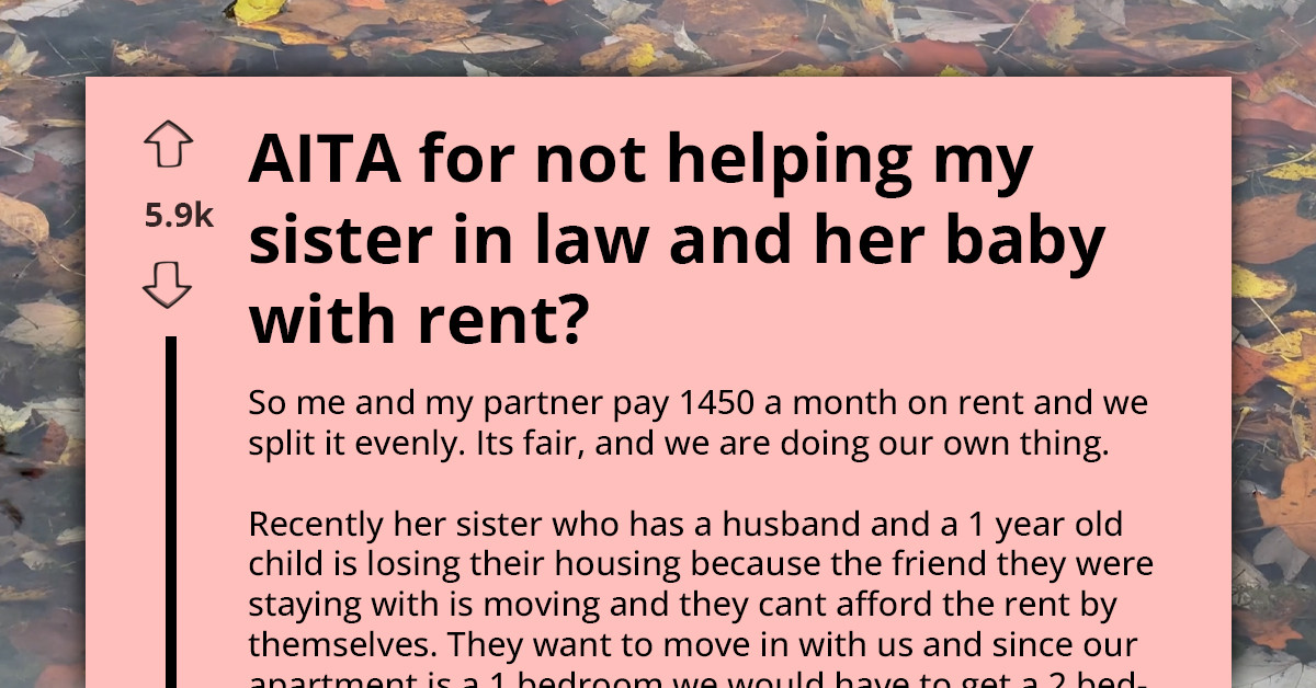 Man Refuses To Cover Sister-In-Law’s Rent Share After She Demands Special Treatment