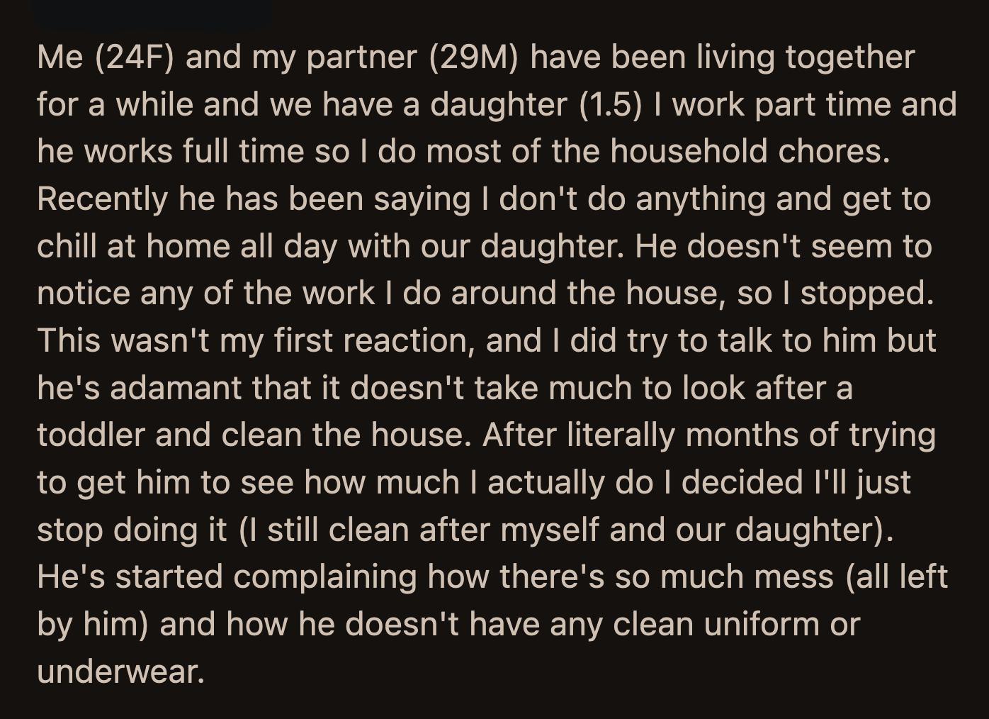 Their daughter followed him around and undid the chores he had accomplished.