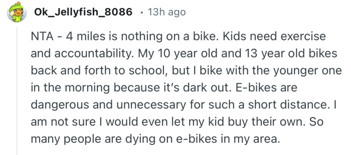 “NTA - 4 miles is nothing on a bike. Kids need exercise and accountability.”