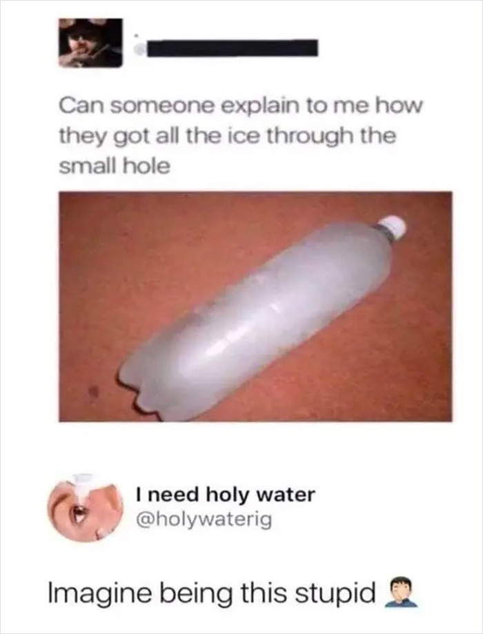 12. How did they fit the ice through the small hole?