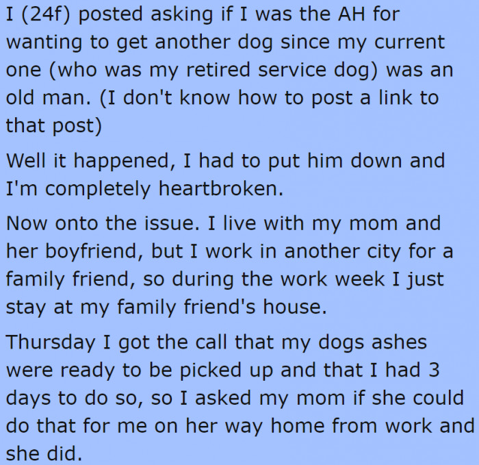 The OP recently put down her dog. Its remains were cremated.