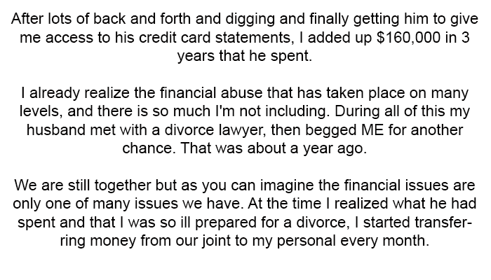 I added up $160,000 in 3 years that he spent