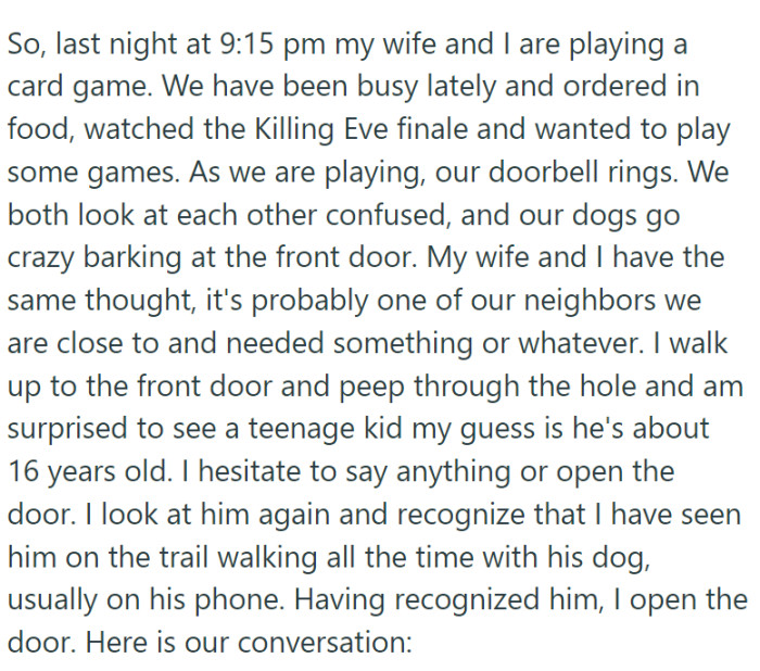 So, when the doorbell rings late one night and a teenage boy he's seen before is at the door, it isn't entirely surprising.