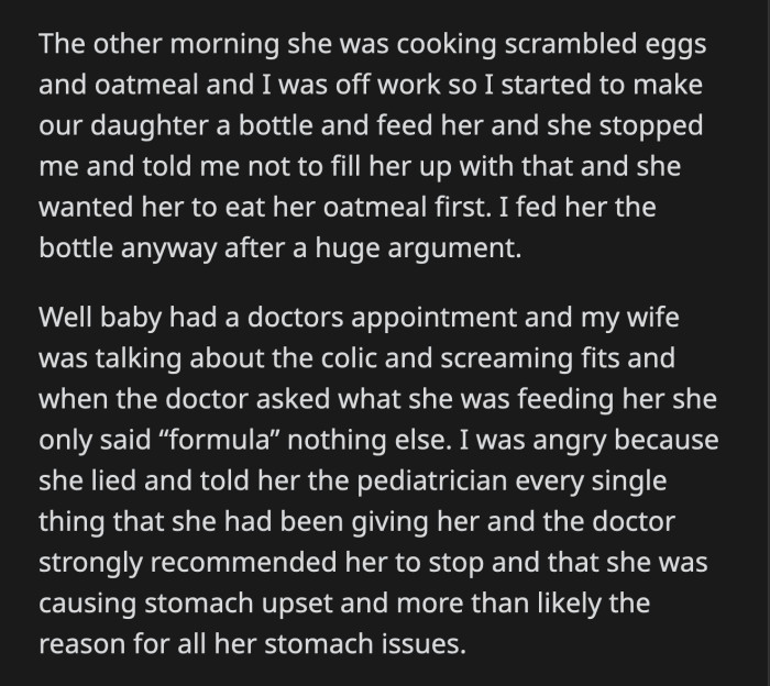 OP's wife replied that they had given her nothing but formula. OP became upset that his wife had lied, so he told the doctor everything she had fed their daughter.