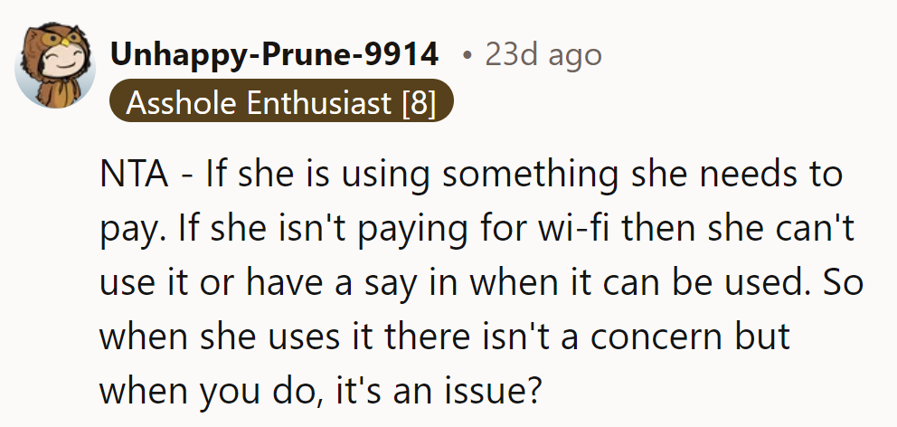 She should pay if she wants a say; fairness in use comes with responsibility.