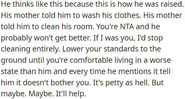 The boyfriend's behavior is influenced by how he was raised.