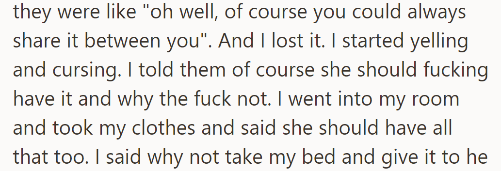 He hesitated; they suggested sharing, and he exploded, insisting she should have it all, even his clothes.