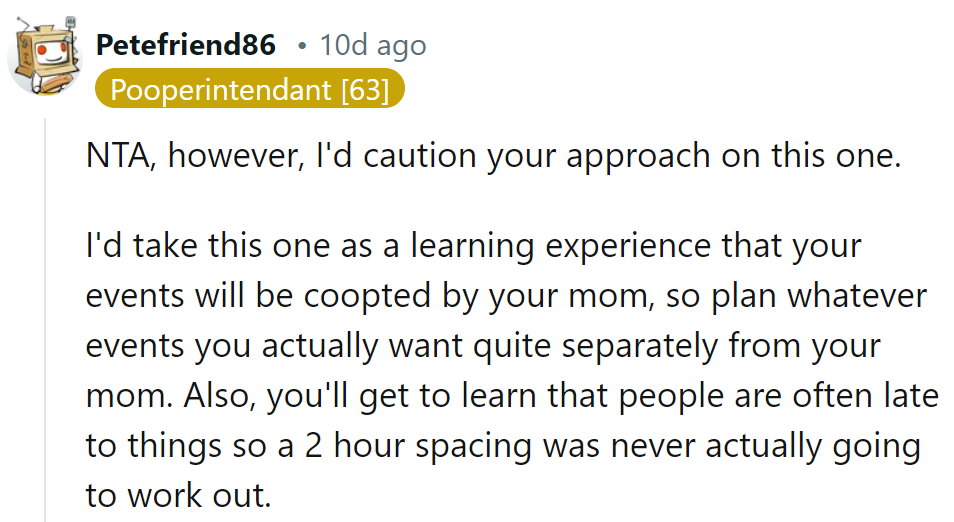 Not her fault, but she should plan separate events away from Mom's influence.