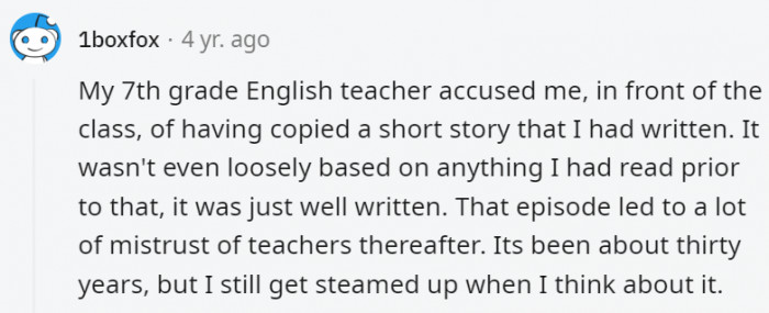 25. Teachers can help mold a kid's confidence but they can also be the ones that break it