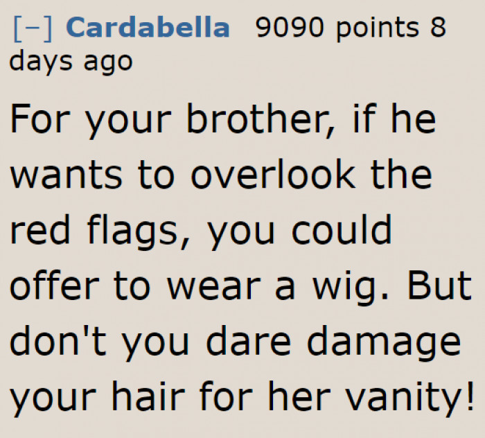 Wearing a wig is a great idea. He doesn't need to damage his hair, too.