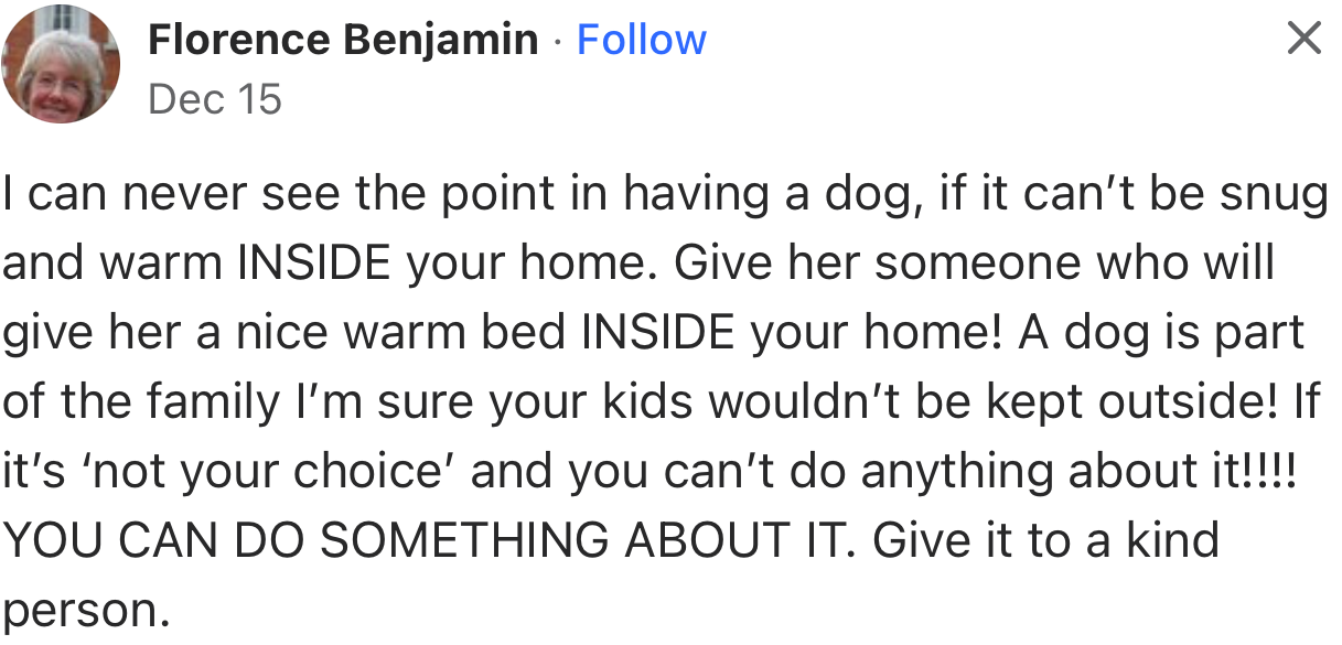 “I can never see the point in having a dog if it can’t be snug and warm INSIDE your home.”