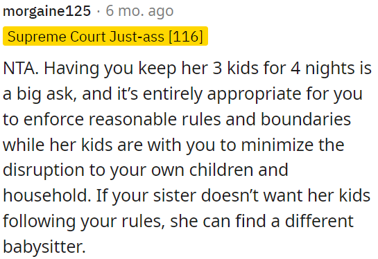 Babysitting her sister's three kids for four nights is a big request, and it's completely reasonable for OP to establish fair rules.