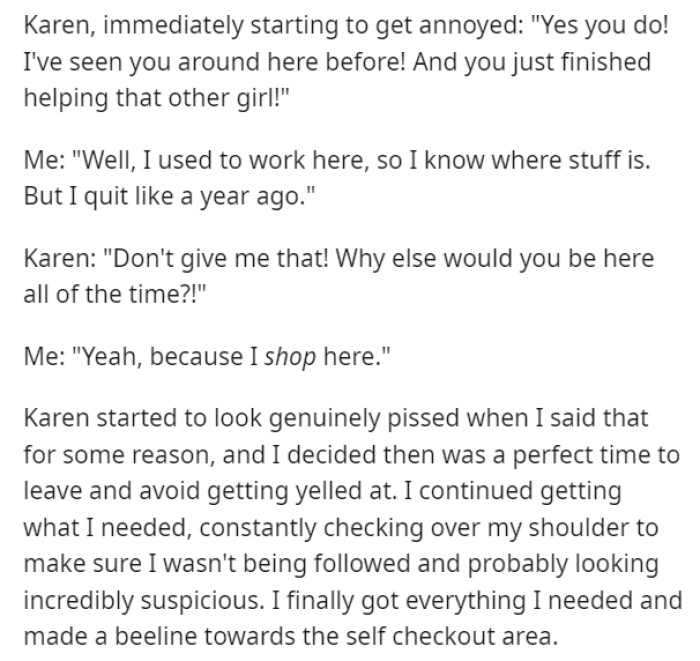 Karen evidently doesn't trust the ex-employee, despite the fact that she informed her that she no longer works there