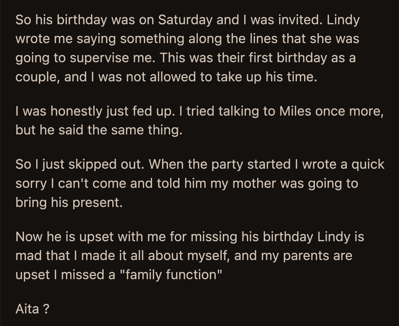 She sent Miles an apology while the party was in full swing. Everyone was upset—Miles because OP missed his birthday, Lindy because everyone noticed OP's absence, and OP's parents because it was the first family function she missed.