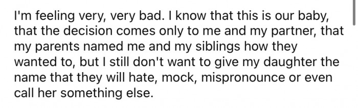 She says she is worried that if she uses the name, her family might mock it or mispronounce it on purpose out of spite.
