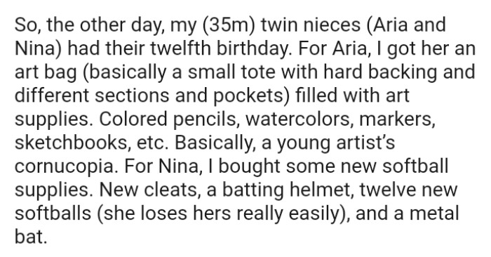 The OP's nieces were turning twelve, and the OP got them gifts that suited their interests