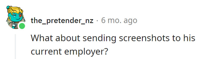 Screenshotting his greatest hits for a potential performance review at his current job? Now that's a professional development move!