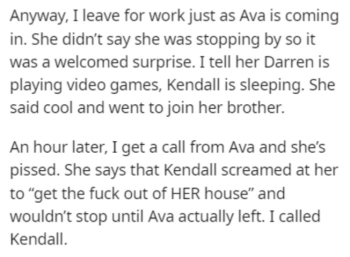 OP left for work that day but she soon got a call from Ava, where she told OP that Kendall is screaming at her to leave the house