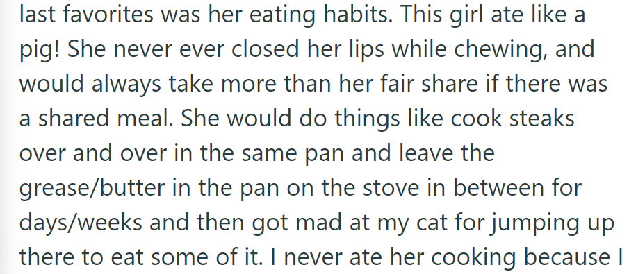 Former roommate: loud chewer, food hog, leaves greasy pans; blames the cat for nibbling.