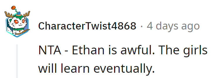 Ethan's like a life lesson in bad decisions, and those girls? Well, they're getting a crash course in his curriculum.