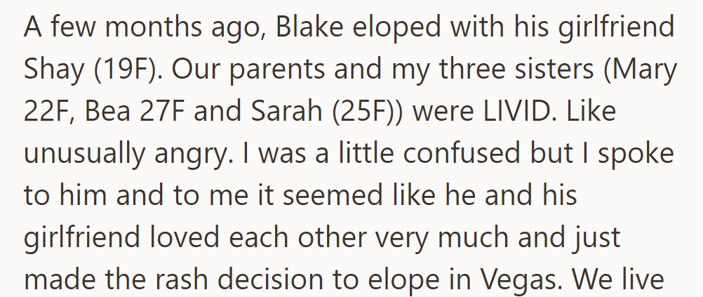 2. Blake (23) eloped with Shay (19), upsetting their family. His sister understands their love-driven impulsiveness.