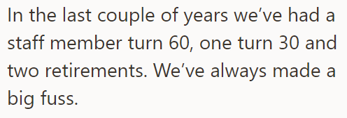 Over the past few years, they've celebrated several milestone birthdays and retirements: