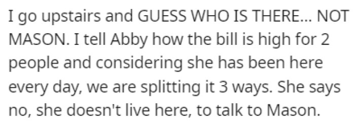 OP told Abby how their bill was too high for just 2 people and that she should also pay for it