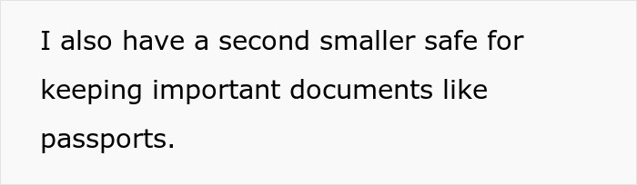 She also states that she has another safe for other important documents.