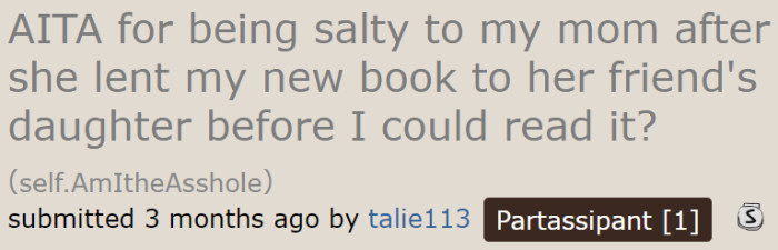 The original poster (OP) owns a book that was lent by her mom without her permission.