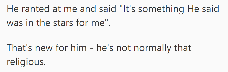 He suddenly expressed a belief in destiny, which is unusual for him, during a rant directed at her.
