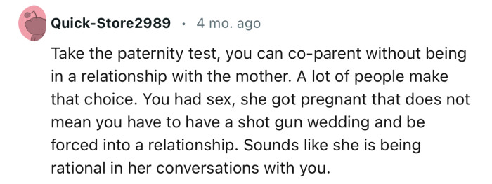 “Take the paternity test; you can co-parent without being in a relationship with the mother.”