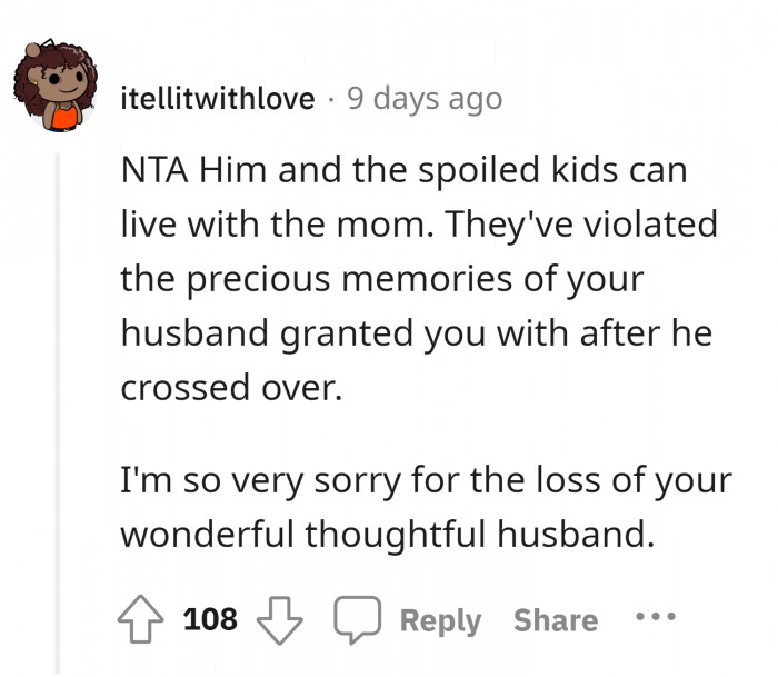 12. Condolences to your family, especially for you, OP.