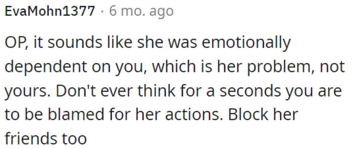 OP shouldn't blame himself for her emotional dependence.