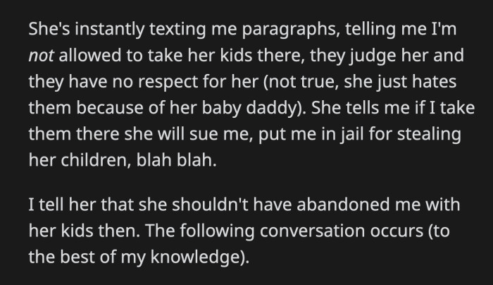 She said they judge and disrespect her, which OP knew was a lie.