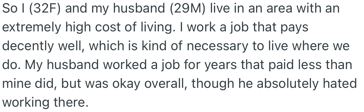 OP and her husband live in an extremely high-cost-of-living area. Her job pays well, while that of her husband is considerably less.