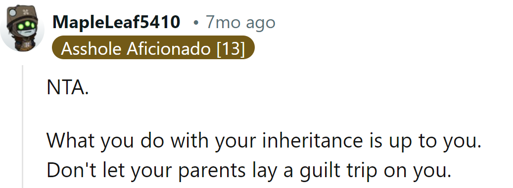 It's her inheritance, not their guilt trip itinerary.